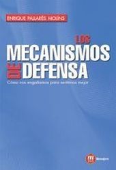 LOS MECANISMOS DE DEFENSA. COMO NOS ENGAÑAMOS PARA