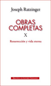 OBRAS COMPLETAS X (RATZINGER) RESURRECCION Y VIDA