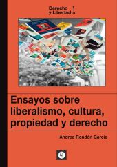 ENSAYOS SOBRE LIBERALISMO, CULTURA, PROPIEDAD Y DERECHO