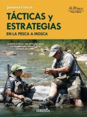 TACTICAS Y ESTRATEGIAS EN LA PESCA A MOSCA