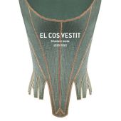 EL COS VESTIT. SILUETES I MODA, 1550-2015