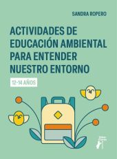 ACTIVIDADES DE EDUCACION AMBIENTAL PARA ENTENDER NUESTRO ENTORNO (12-14 AÑOS)