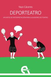 DEPORTEATRO. APUNTES DE INTERPRETACIÓN PARA JUGADORES DE TEATRO
