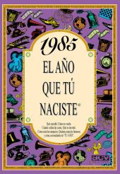 EL AÑO QUE TU NACISTE 1985