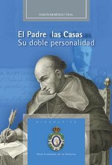 EL PADRE LAS CASAS: SU DOBLE PERSONALIDAD