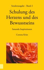 SONDERAUSGABE - SCHULUNG DES HERZENS UND DES BEWUSSTSEINS - SANANDA INSPIRATIONE