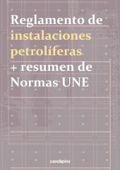 REGLAMENTO DE INSTALACIONES PETROLÍFERAS + RESUMEN DE NORMAS UNE