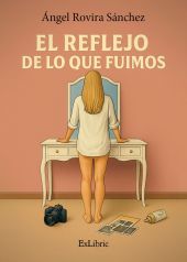 El reflejo de lo que fuimos