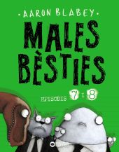 MALES BESTIES. EPISODI 7 I 8