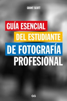 GUIA ESENCIAL DEL ESTUDIANTE DE FOTOGRAFIA PROFESI