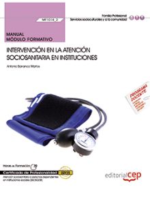 Manual. Intervención en la atención sociosanitaria en instituciones (MF1018_2).