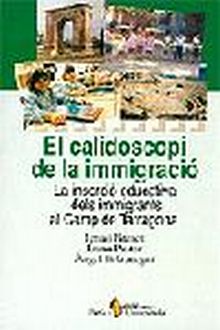 El calidoscopi de la immigració. La inserció educativa dels immigrant