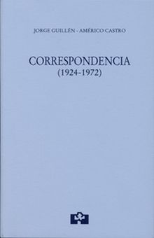 JORGE GUILLÉN-AMÉRICO CASTRO. CORRESPONDENCIA (1924-1972)