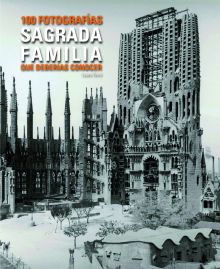 SAGRADA FAMILIA. 100 FOTOS QUE HAS DE CONÈIXER. CATALÀ/FRANCES