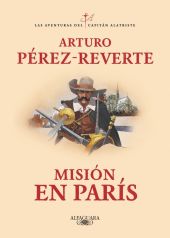 MISION EN PARIS (LAS AVENTURAS DEL CAPITAN ALATRISTE 8)