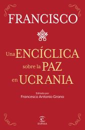 UNA ENCICLICA SOBRE LA PAZ EN UCRANIA