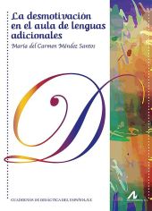 DESMOTIVACION EN EL AULA DE LENGUAS ADICIONALES, LA: INVESTIGACION, TEORIA Y PRA