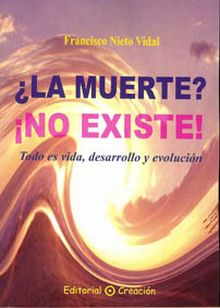 ¿LA MUERTE? ÍNO EXISTE!