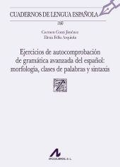 EJERCICIOS DE AUTOCOMPROBACIÓN DE GRAMÁTICA AVANZADA DEL ESPAÑOL (160)