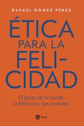 ETICA PARA LA FELICIDAD