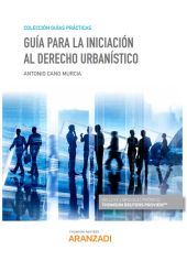 GUIA PARA LA INICIACION AL DERECHO URBANISTICO DUO