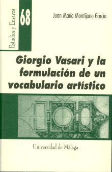 GIORGIO VASARI Y LA FORMULACIÓN DE UN VOCABULARIO ARTÍSTICO