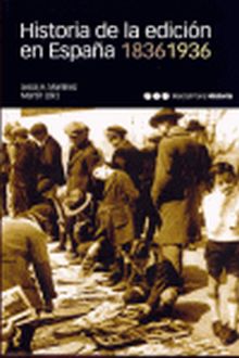 HISTORIA DE LA EDICIÓN EN ESPAÑA. 1836-1936