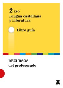 Guía didáctica. Lengua castellana y literatura 2 ESO - ed. 2016