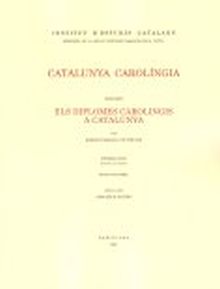 Catalunya Carolíngia. Volum 2. Primera part. Els diplomes carolingis a Catalunya
