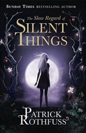 SLOW REGARD OF SILENT THINGS