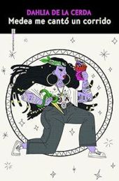 MEDEA ME CANTO UN CORRIDO