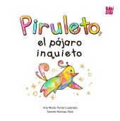PIRULETO EL PAJARO INQUIETO