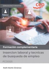 Manual. Insercion laboral y tecnicas de busqueda de empleo (FCOO01). Formación c