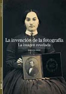 INVENCION DE LA FOTOGRAFIA. IMAGEN REVELADA (BIB.