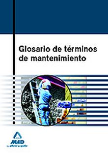 GLOSARIO DE TÉRMINOS DE MANTENIMIENTO