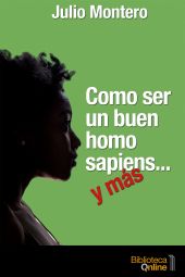 COMO SER UN BUEN HOMO SAPIENS... Y MÁS
