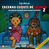 ESCENAS CUQUIS DE CRIMEN 2: UN LIBRO DE COLORING PARA PASARTELO DE MUERTE