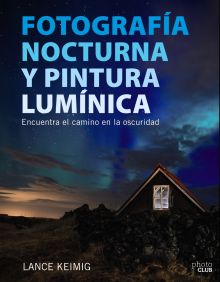 Fotografía nocturna y pintura lumínica. Encuentra el camino en la oscuridad