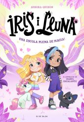 IRIS I LLUNA: CUIDADORES DANIMALETS MAGICS - UNA ESCOLA PLENA DE MAGIA!