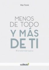 MENOS DE TODO Y MÁS DE TI