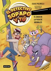 DETECTIVE SOPAPO Y TU 2, EL. EL CASO DE LA FUGA DE ANIMALES