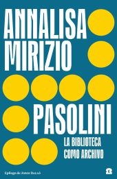 PASOLINI. LA BIBLIOTECA COMO ARCHIVO