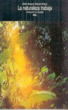 La naturaleza trabaja. Introducción a la Ecología