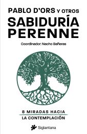 SABIDURIA PERENNE:OCHO MIRADAS HACIA LA CONTEMPLACION