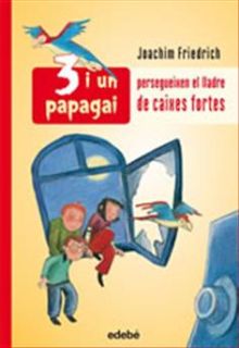 TRES I UN PAPAGAI. PERSEGUEIXEN EL LLADRE DE CAIXE