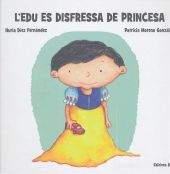 L´EDU ES DISFRESSA DE PRINCESA ( CATALAN )