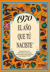 EL AÑO QUE TU NACISTE 1970