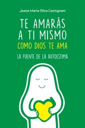 Te amarás a ti mismo como Dios te ama