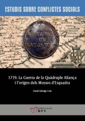 1719. La Guerra de la Quàdruple Aliança i l'origen dels Mossos d'Esquadra