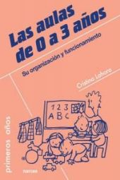 LAS AULAS DE 0 A 3 AÑOS. SU ORGANIZACION Y FUNCION